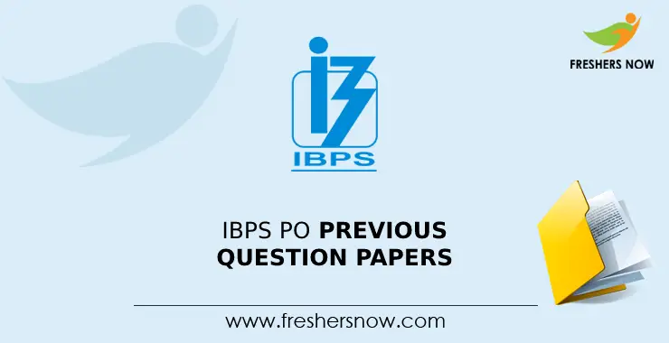 IBPS PO Previous Question Papers PDF Prelims Mains