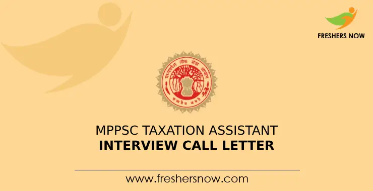 Mppsc Taxation Assistant Interview Call Letter Out