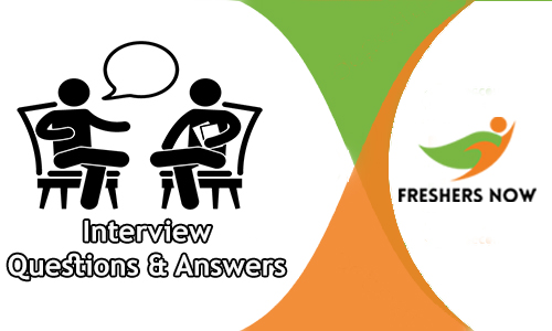 Interview Questions and Answers