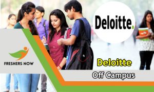 Deloitte Off Campus 2024-2025 Drive 2025, 2024, 2023 Batch Freshers