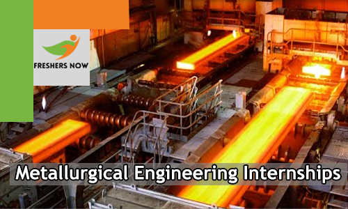 Metallurgical Engineering Internships