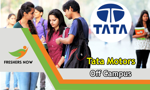 Tata Motors Off Campus 2020 Drive For 2021 Batch Freshers