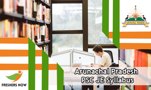 Arunachal Pradesh PSC JE Syllabus