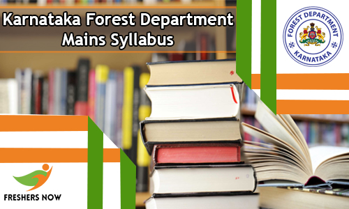 Karnataka Forest Department Mains Syllabus