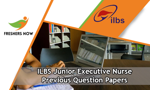 ILBS Junior Executive Nurse Previous Question Papers