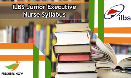 ILBS Junior Executive Nurse Syllabus