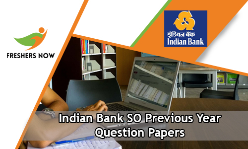 Indian Bank SO Previous Year Question Papers