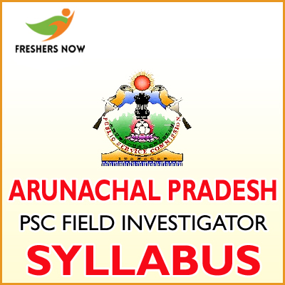 Arunachal PSC Field Investigator Syllabus 2019