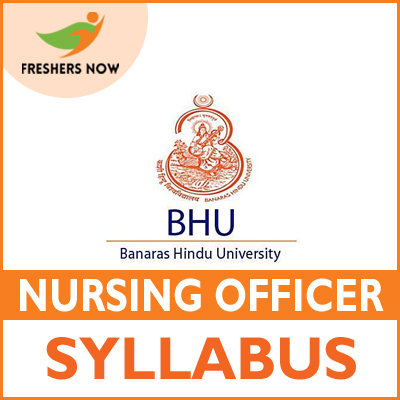 BHU Nursing Officer Syllabus 2024 PDF Download & Exam Pattern