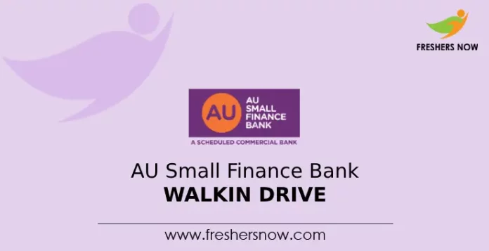 AU Small Finance Bank Walkin Drive