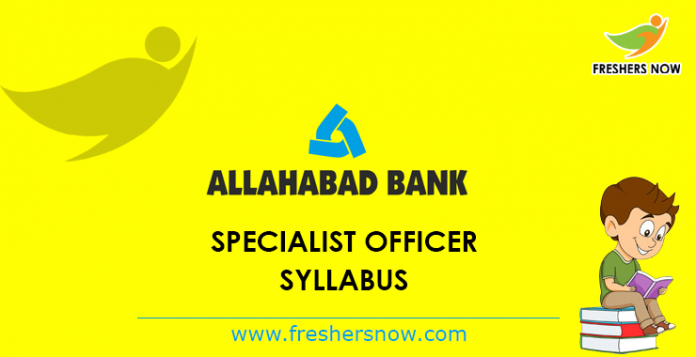 Allahabad Bank Specialist Officer Syllabus 2019