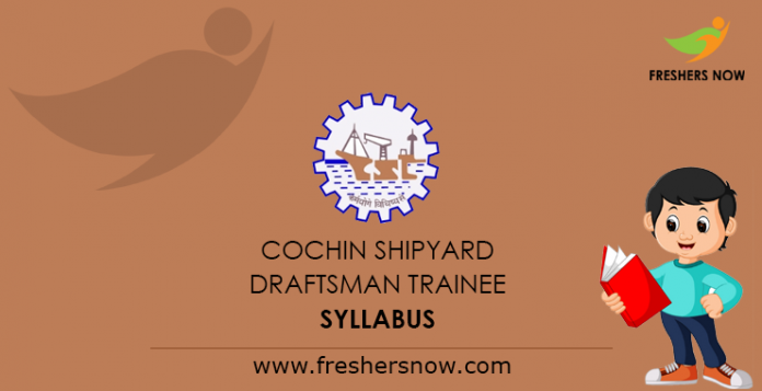 Cochin Shipyard Ship Draftsman Trainee Syllabus 2019