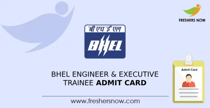 BHEL Engineer & Executive Trainee Admit Card