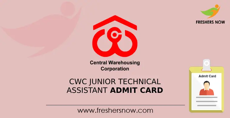 CWC Junior Technical Assistant Admit Card 2023 (Out)