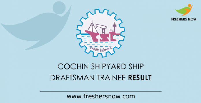 Cochin Shipyard Ship Draftsman Trainee Result