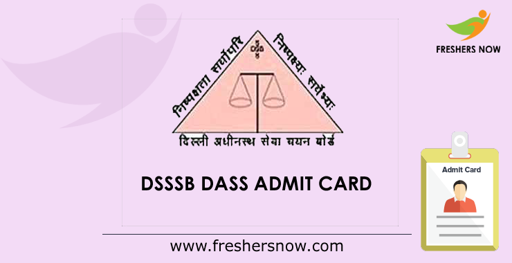 DSSSB DASS Admit Card 2021 (Released) | DASS Grade 2 Exam Date