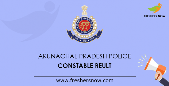 Arunachal Pradesh Police Result