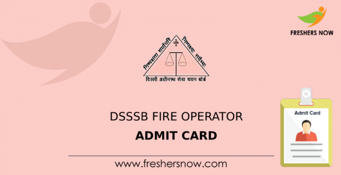 DSSSB Fire Operator Admit Card