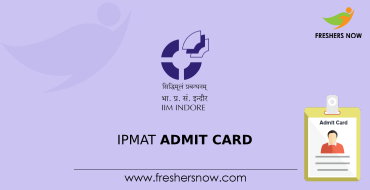 IPMAT Admit Card 2020 (Out) @ iimidr.ac.in | IIM Indore IPM Exam Date