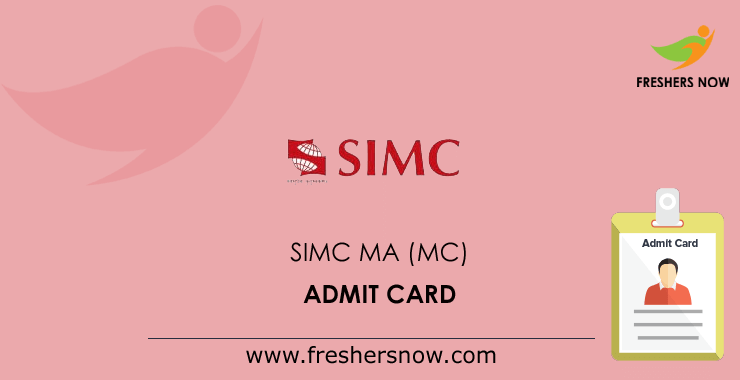 SIMC MA (MC) Admit Card 2020 (Released) @ simc.edu | Exam Date