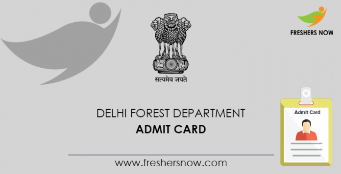 Delhi Forest Guard Admit Card 21 Out Wildlife Guard Ranger Exam