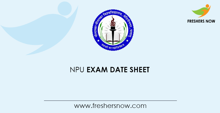 NPU Exam Date Sheet 2021 PDF | BA, B.Sc, MA, MDS Exam Dates