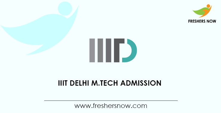 IIIT Delhi M.Tech Admission 2020 | Application (Extended), Exam Date