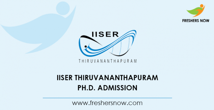 IISER Thiruvananthapuram Ph D Admission