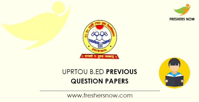 UPRTOU B.Ed Previous Question Papers