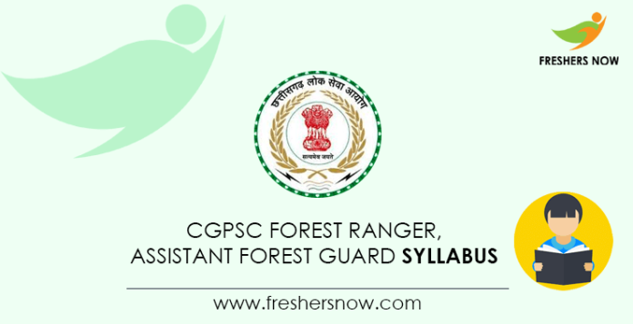 CGPSC Forest Ranger, Assistant Forest Guard Syllabus
