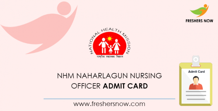 NHM Naharlagun Nursing Officer Admit Card