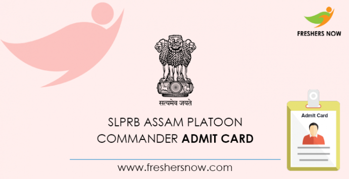 SLPRB Assam Platoon Commander Admit Card
