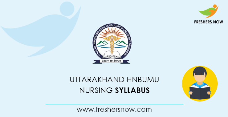 Uttarakhand HNBUMU Nursing Syllabus 2021 & Exam Pattern PDF