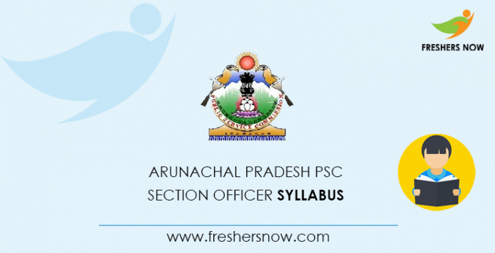 Arunachal Pradesh PSC Section Officer Syllabus 2020