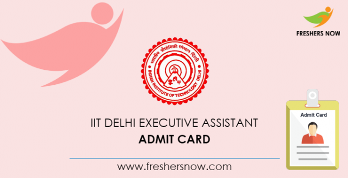 IIT Delhi Executive Assistant Admit Card