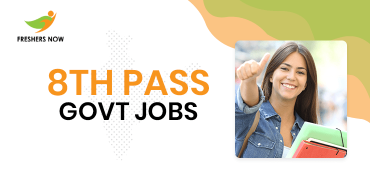 8th Pass Govt Jobs 2024 Latest 8th Pass Sarkari Naukri