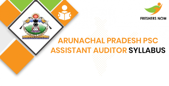 Arunachal Pradesh PSC Assistant Auditor Syllabus 2020