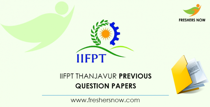 IIFPT Thanjavur SRF Previous Question Papers