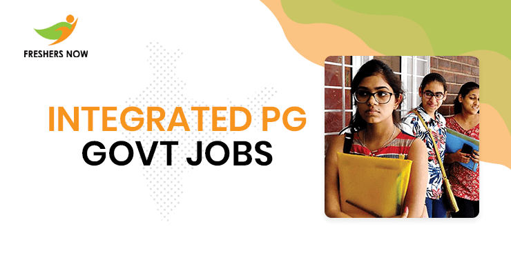 Integrated PG Govt Jobs