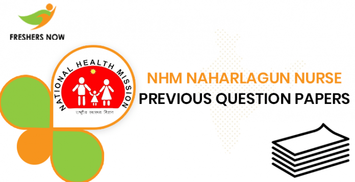 NHM Naharlagun Nurse Previous Question Papers