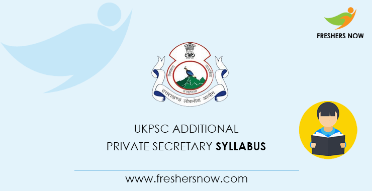 UKPSC Additional Private Secretary Syllabus 2024 PDF & Exam Pattern