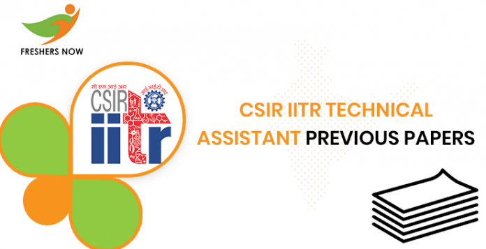 CSIR IITR Technical Assistant Previous Question Papers