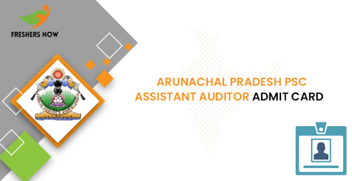 Arunachal Pradesh PSC Assistant Auditor Admit Card