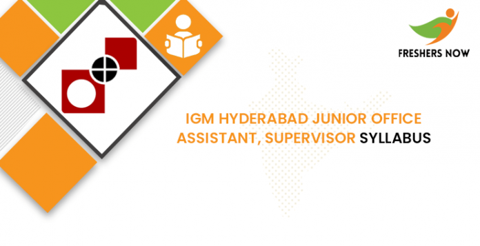 IGM Hyderabad Junior Office Assistant, Supervisor Syllabus