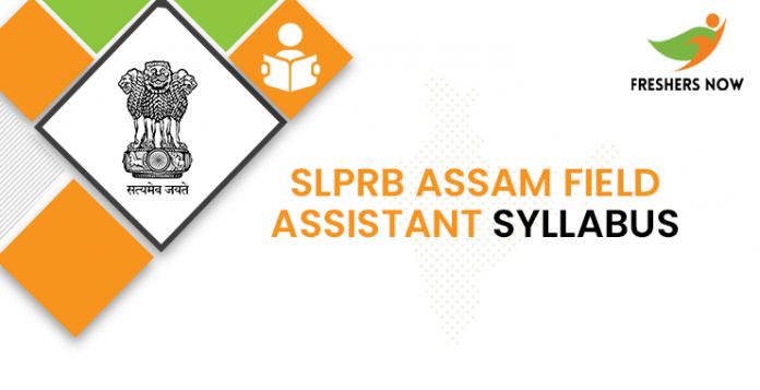 SLPRB Assam Field Assistant Syllabus 2020