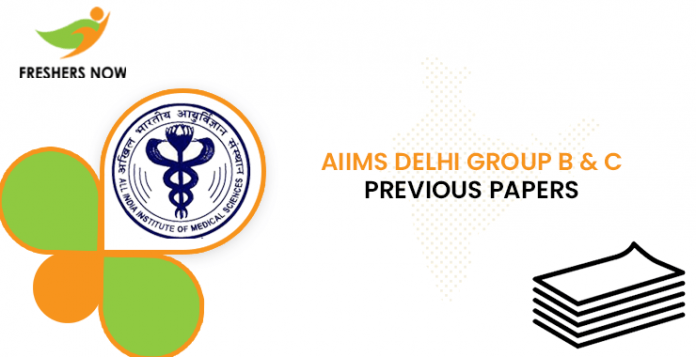AIIMS Delhi Group B C Previous Papers