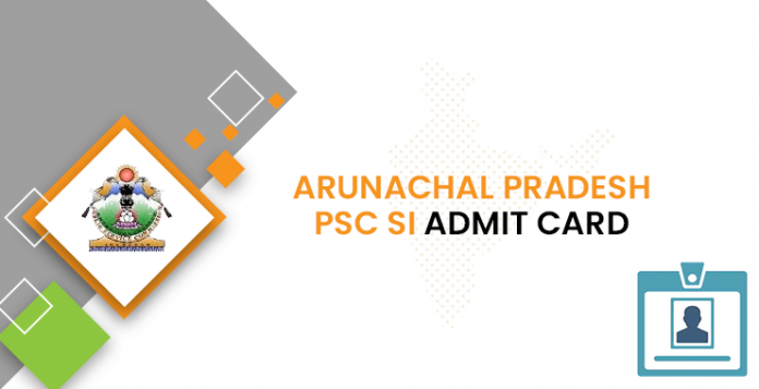 Arunachal Pradesh PSC SI Admit Card