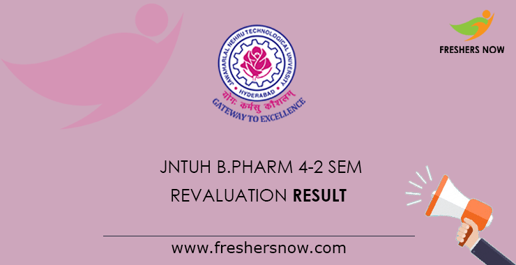 JNTUH B.Pharmacy 4 2 Sem Revaluation Result 2023 Released