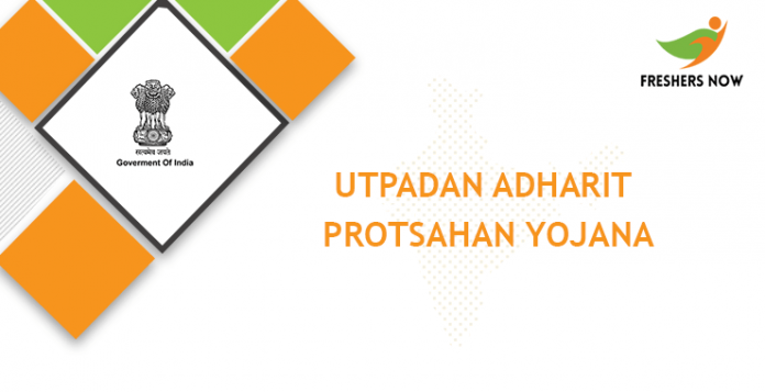 Utpadan Adharit Protsahan Yojana