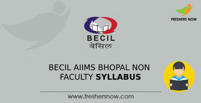 BECIL AIIMS Bhopal Non Faculty Syllabus 2021
